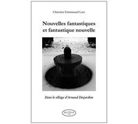 Nouvelles Fantastiques Et Fantastique Nouvelle - Dans Le Sillage D'arnaud Desjardins