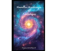 Nouvelles Fantastiques & Mystérieuses: Recueil de nouvelles