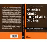 Nouvelles formes d'organisations du travail Etudes de cas et analyses comparatives - Michel Grant - L'harmattan - broché - Livre