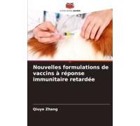 Nouvelles Formulations De Vaccins À Réponse Immunitaire Retardée (French Edition)