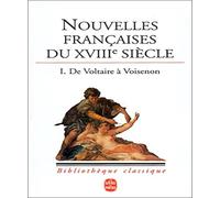 Nouvelles françaises du XVIIIe siècle, tome 1 : De Voltaire à Voisenon