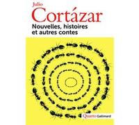 Julio Cortazar – Nouvelles, histoires et autres contes – Roman – Broché – Gallimard