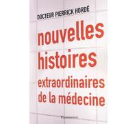 Nouvelles histoires extraordinaires de la médecine