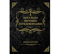 Nouvelles Histoires Extraordinaires: Edgar Allan Poe