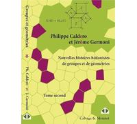Nouvelles histoires hédonistes de groupes et de géométries - Tome second