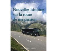 Nouvelles histoires sur la route de ma passion