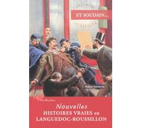 Nouvelles Histoires Vraies En Languedoc-Roussillon
