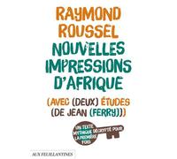 Nouvelles Impressions d'Afrique Avec deux études de Jean Ferry - Raymond Roussel - Aux Feuillantines - broché - Roman