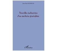 Nouvelles indiscrètes d'un médecin généraliste - Jean-Paul Schneck - L'harmattan - broché - Roman