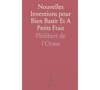 Nouvelles Inventions pour Bien Bastir Et A Petits Fraiz