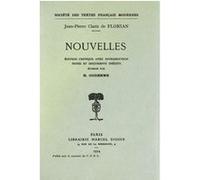 Nouvelles Jean-Pierre Claris de Florian (Auteur), René Godenne (Editeur du volume)