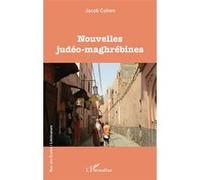 Nouvelles judéo-maghrébines Jacob Cohen (Auteur)