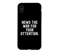 Nouvelles la Guerre pour Votre Attention Witty Observational Coque pour iPhone XS Max