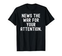 Nouvelles la Guerre pour Votre Attention Witty Observational T-Shirt