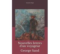 Nouvelles lettres d'un voyageur: George Sand