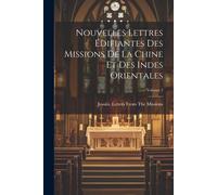 Nouvelles Lettres Édifiantes Des Missions De La Chine Et Des Indes Orientales; Volume 5