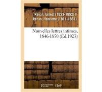 Nouvelles lettres intimes, 1846-1850 Ernest Renan (Auteur)