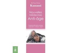 Yves-Victor Kamami – Nouvelles médecines anti-âge – Jeune centenaire en bonne santé – Broché