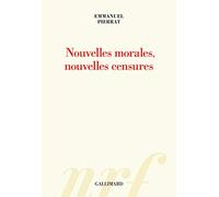Nouvelles morales, nouvelles censures Emmanuel Pierrat (Auteur)