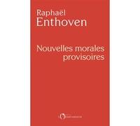 Nouvelles morales provisoires Raphaël Enthoven (Auteur)