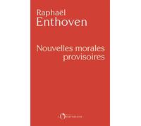Nouvelles morales provisoires - Raphaël Enthoven - L'observatoire Eds De - broché - Essai