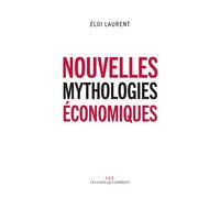 Nouvelles mythologies économiques - Eloi Laurent - Les Liens Qui Liberent - broché - Essai