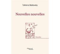 Nouvelles nouvelles - Tatiana Bieliavsky - Baudelaire - broché - Nouvelles