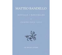 Nouvelles / Novelle. Tome I, Première partie I-XXVI - Matteo Bandello - Belles Lettres - broché - Roman