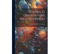 Nouvelles Observations Microscopiques