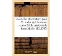 Nouvelles observations pour M. le duc de Chevreuse contre M. le président de Saint-Michel. - Pierre-Jean-Baptiste Gerbier - Hachette Bnf - broché - Livre