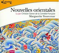 Nouvelles Orientales, Lu Par Christian Gonon De LA Comedie-Francaise by Marguerite Yourcenar (2011-10-26)