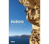 Nouvelles parois de légende Arnaud Petit (Auteur), Stéphanie Bodet (Auteur)