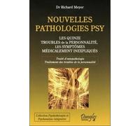 Nouvelles Pathologies Psy - Les Quinze Troubles De La Personnalité, Les Symptômes Médicalement Inexpliqués