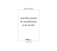 Nouvelles pensées de métaphysique et de morale - Marcel Conche - Encre Marine - broché - Essai