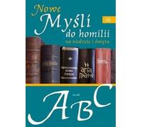 Nouvelles pensées pour les homélies pour les fêtes. et les fêtes. Année A, B, C - Travail collectif (Literatur, Religion auf Polnisch)