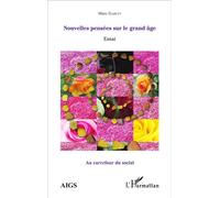 Nouvelles pensées sur le grand âge Essai - Marc Garcet - L'harmattan - broché - Essai