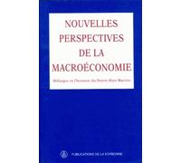 Nouvelles perspectives de la macroéconomie: Mélanges en l'honneur d'Alain Barrèr