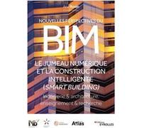 Nouvelles perspectives du BIM : Le jumeau numérique de la construction intelligente (smart building)