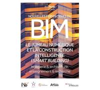 Nouvelles perspectives du BIM : Le jumeau numérique de la construction intelligente (smart building)