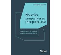 Nouvelles Perspectives En Entrepreneuriat - Du Modèle Du Télégraphe Au Modèle De L'orchestre