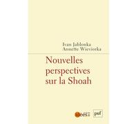 Nouvelles perspectives sur la Shoah - Ivan Jablonka - Puf - broché - Essai