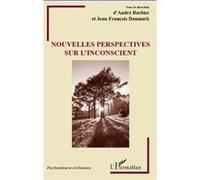 Nouvelles perspectives sur l'inconscient André Barbier (Auteur), Jean-François Daumark (Auteur)