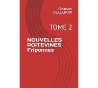 NOUVELLES POITEVINES Friponnes: TOME 2