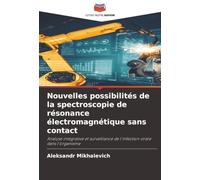 Nouvelles possibilités de la spectroscopie de résonance électromagnétique sans contact: Analyse intégrative et surveillance de l'infection virale dans l'organisme