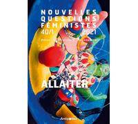 Nouvelles questions feministes, vol.40(1)/2021. allaiter