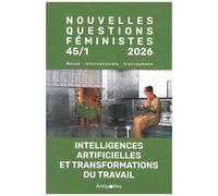 Nouvelles Questions Féministes, Vol - 45(1)/2026 - Intelligences Artificielles Et Transformations Du Travail