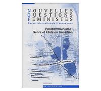 Nouvelles Questions Féministes Volume 23 N° 2/2004 - Postcommunisme : Genre Et Etats En Transition