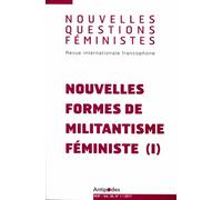 Nouvelles Questions Féministes Volume 36 N° 1/2017 - Nouvelles Formes De Militantisme Féministe - Tome 1