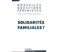Nouvelles Questions Féministes Volume 37 N°1/2018 - Solidarités Familiales ?