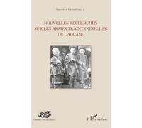 Nouvelles recherches sur les armes traditionnelles du Caucase